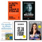 Kit Me Poupe, Do Mil Ao Milhão, Os Segredos Da Mente Milionária, A Sutil Arte De Ligar o F*da-se, Seja F*da
