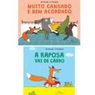 Kit: Muito Cansado e Bem Acordado + A Raposa Vai de Carro Kit: Muito Cansado e Bem Acordado + A Raposa Vai de Carro