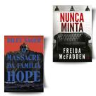 Kit: Nunca minta + O massacre da família Hope (2 Vol)