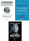 Kit O Investidor Inteligente/A Psicologia Financeira/Do Mil ao milhão Kit O Investidor Inteligente/A Psicologia Financeira/Do Mil ao milhão