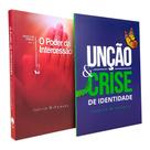 Kit O Poder da Intercessão + Unção e Crise de Identidade Valnice Milhomens
