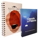 Kit Orando a Palavra + Diário de Oração Amando a Deus Café