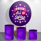 Kit Painel Redondo Dia Das Mães + Trio Cilindro 3d Sublimado