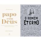 Kit: Papo Com Deus + O homem eterno