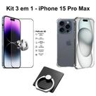 Kit para Iphone 15 Pro Max Capinha Transparente + Película 3D de Vidro + Suporte de Anel