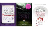 Kit Raphael Montes - Suicidas + Dias Perfeitos + Jantar Secreto