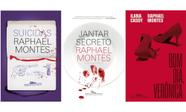 Kit Raphael Montes - Suicidas + Jantar Secreto + Bom Dia, Verônica