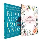 Kit Rumo aos 120 anos + Devocional Amando a Deus Flores
