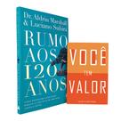 Kit Rumo aos 120 anos + Você Tem Valor Kit Rumo aos 120 anos + Você Tem Valor