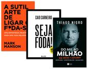 Kit Sutil Arte Ligar O F***-se + Do Mil Milhão + Seja F*** - Buzz Kit Sutil Arte Ligar O F***-se + Do Mil Milhão + Seja F*** - Buzz