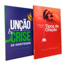 Kit Tipos de Oração + Unção e Crise de Identidade Valnice Milhomens