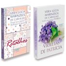 Kit Violetas de Patrícia + Retalhos - Vera Lúcia Marinzeck