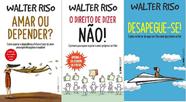 KIT3 LIVROS WALTER RISO Amar ou depender + O direito de dizer não + Desapegue-se