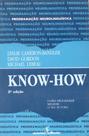 Know-how - Como Programar Melhor o Seu Futuro Know-how - Como Programar Melhor o Seu Futuro