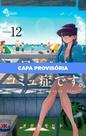 Komi Não Consegue Se Comunicar - Vol. 12 Komi Não Consegue Se Comunicar - Vol. 12