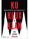 Ku klux klan - uma história americana Ku klux klan - uma história americana