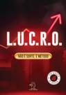 L.U.C.R.O - Não É Sorte, É Método