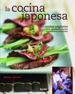 La Cocina Japonesa: 200 Recetas Originales Con Información Sobre Ingredientes Esenciales