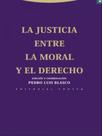 La justicia entre la moral y el derecho - 2013 La justicia entre la moral y el derecho - 2013