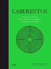 Laberintos. Un Viaje A Través de Los 60 Laberintos Reales O Imaginarios Más Fascinantes Del Mundo