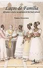 LACOS DE FAMILIA - Africanos e Crioulos na Capitania de São Paulo Colonial - ALAMEDA