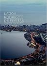 Lagoa Rodrigo De Freitas: Uma Discussão Centenária Lagoa Rodrigo De Freitas: Uma Discussão Centenária
