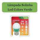 Lâmpada Bolinha Verde Led Colors Econômica -Ourolux