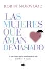 Las mujeres que aman demasiado: O best-seller que ajudou milhões de mulheres