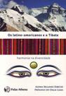 Latino-americano e o Tibete, Os Latino-americano e o Tibete, Os