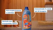 LAVA ROUPAS LÍQUIDO CONCENTRADO 1 L Rende 20 lavagens Alto poder de remoção de manchas roupas brancas e coloridas Fórmula com branqueador óptico