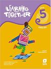 LEARNING TOGETHER 5 - ENSINO FUNDAMENTAL 5º ANO - 2ªED LEARNING TOGETHER 5 - ENSINO FUNDAMENTAL 5º ANO - 2ªED
