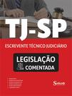 Legislação Comentada TJ-SP - Escrevente Técnico Judiciário