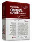 Legislação Criminal Especial Comentada: Carreiras Policias - JUSPODIVM