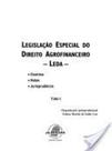 Legislação Especial do Direito Agrofinanceiro - Leda - Doutrina - Notas - Jurisprudência - Tomo 1 Legislação Especial do Direito Agrofinanceiro - Leda - Doutrina - Notas - Jurisprudência - Tomo 1
