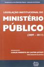 Legislação Institucional do Ministério Público ( 2009 - 2011 )