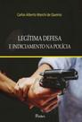 Legitima defesa e indiciamento na policia - PONTES EDITORES Legitima defesa e indiciamento na policia - PONTES EDITORES