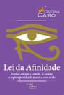 Lei da afinidade - como atrair o amor, a saude e a prosperidade para a sua vida Lei da afinidade - como atrair o amor, a saude e a prosperidade para a sua vida