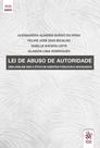 LEI DE ABUSO DE AUTORIDADE: Uma Análise Sob A Ótica De Agentes Públicos E Advogados - Tirant Lo Blanch LEI DE ABUSO DE AUTORIDADE: Uma Análise Sob A Ótica De Agentes Públicos E Advogados - Tirant Lo Blanch