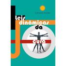 Leis Dinâmicas Da Cura - Vida & Consciência