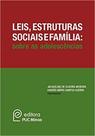 Leis, estruturas sociais e família: sobre as adolescências
