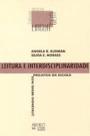 Leitura e Interdisciplinaridade - Tecendo Redes Nos Projetos Da Escola