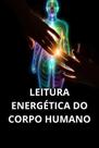 Leitura Energética Do Corpo Humano