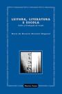 Leitura, literatura e escola Leitura, literatura e escola