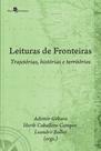 Leituras de Fronteiras: Trajetórias, Histórias e Territórios