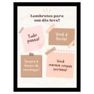 Lembretes para um dia leve.Quadro Decorativo Motivacional