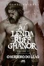 Lenda De Ruff Ghanor, A - Volume 2 - O Herdeiro Do Leão