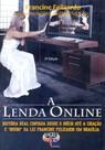 Lenda Online, A - CATAVENTO DISTRIBUIDORA DE LIVROS LTDA