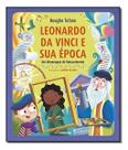 Leonardo da Vinci e Sua Época