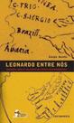 Leonardo Entre nos - Contraponto editora - Contra Ponto Leonardo Entre nos - Contraponto editora - Contra Ponto