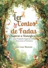 Ler Contos De Fadas e Superar a Disneyficação